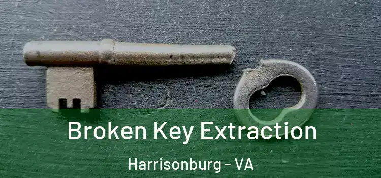 Broken Key Extraction Harrisonburg - VA