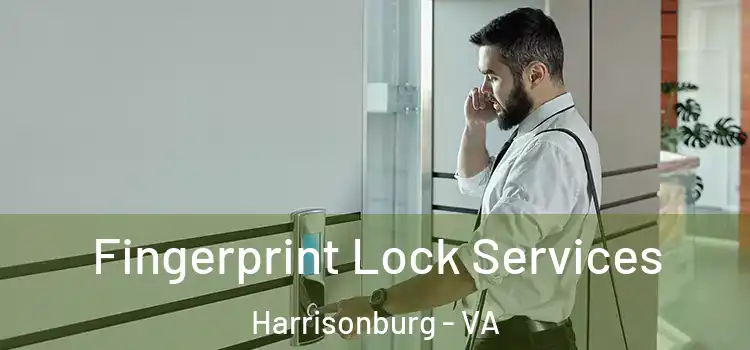 Fingerprint Lock Services Harrisonburg - VA