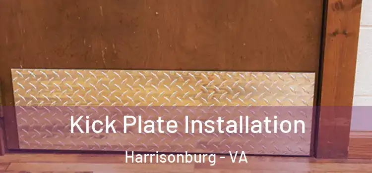 Kick Plate Installation Harrisonburg - VA