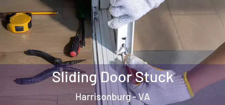 Sliding Door Stuck Harrisonburg - VA